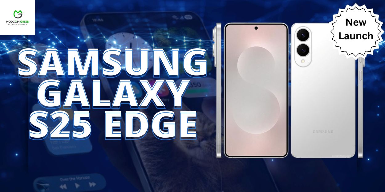 Samung Galaxy S25 Edge - Modcom Green Pvt Ltd